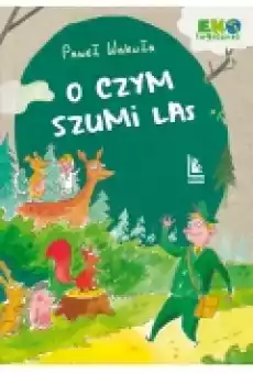 O czym szumi las Książki Dla dzieci