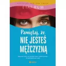 Pamiętaj że nie jesteś mężczyzną Książki Literatura obyczajowa