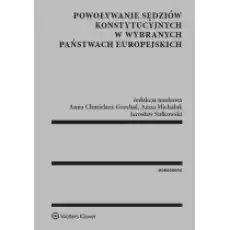 Powoływanie sędziów konstytucyjnych w wybranych państwach europejskich Książki Prawo akty prawne