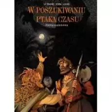 Ziarno szaleństwa W poszukiwaniu Ptaka Czasu Tom 7 Książki Komiksy