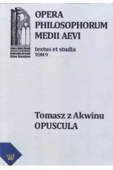 Tomasz z Akwinu Opuscula tom 9 fasc 2 Książki Audiobooki