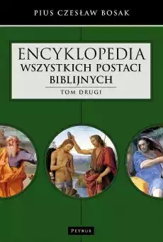 Encyklopedia wszystkich postaci biblijnych Tom 2 Książki Religia