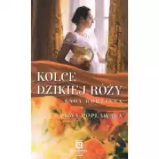 Kolce dzikiej róży Saga rodzinna Tom 3 Książki Literatura obyczajowa