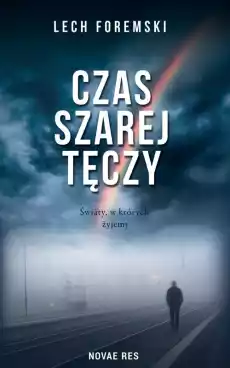 Czas szarej tęczy Książki Literatura obyczajowa