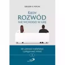 Kiedy rozwód nie wchodzi w grę Książki Religia