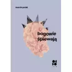 Bogowie śpiewają Książki Literatura piękna