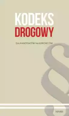 Kodeks drogowy dla kandydatów na kierowców Książki Prawo akty prawne