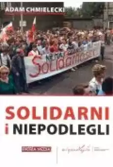 Solidarni i niepodlegli Książki Historia