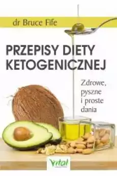 Przepisy diety ketogenicznej Książki Zdrowie medycyna