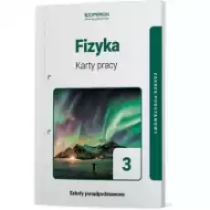 Fizyka 3 Karty pracy Zakres podstawowy Szkoły ponadpodstawowe Książki Podręczniki i lektury