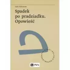 Spadek po pradziadku Opowieść Książki Biograficzne