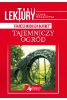 Tajemniczy ogród Twoje lektury Książki Podręczniki i lektury