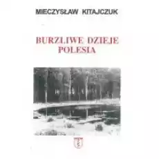 Burzliwe dzieje Polesia Książki Historia