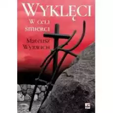 Wyklęci W celi śmierci Książki Literatura faktu