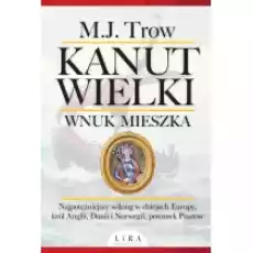 Kanut Wielki Wnuk Mieszka Książki Historia