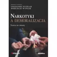 Narkotyki a demoralizacja Książki Nauki humanistyczne