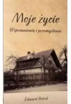 Moje życie Wspomnienia i przemyślenia Książki Biograficzne