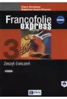 Francofolie express 3 Zeszyt ćwiczeń do języka francuskiego Książki Podręczniki w obcych językach