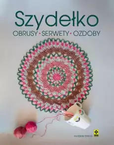 Szydełko Obrusy serwetki ozdoby wyd 2023 Książki Poradniki