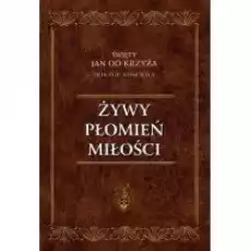 Żywy Płomień Miłości Książki Religia