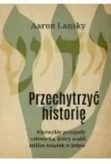 Przechytrzyć historię Książki Literatura faktu