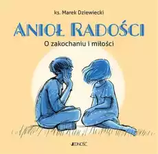 Anioł radości O zakochaniu i miłości Książki Dla młodzieży