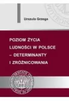 Poziom życia ludności w Polsce ndash determinanty i zróżnicowania Książki Ebooki