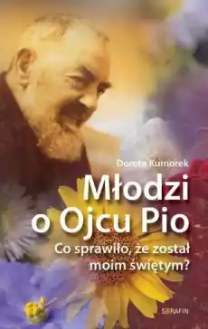 Młodzi o Ojcu Pio Książki Religia