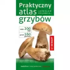 Praktyczny atlas grzybów Książki Poradniki