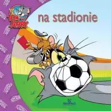 Na stadionie Tom i jerry Książki Dla dzieci