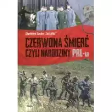 Czerwona śmierć czyli narodziny PRLu Książki Historia