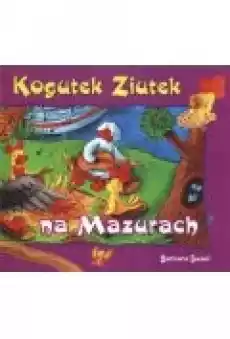 Ziutek Kogutek Ziutek na Mazurach Książki Dla dzieci