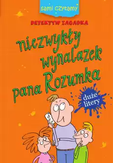 Niezwykły wynalazek pana Rozumka Detektyw zagadka Sami czytamy Książki