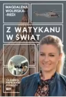 Z Watykanu w świat Tajemnice papieskich podróży Książki Ebooki