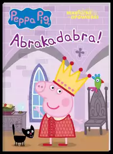 Abrakadabra Świnka Peppa Magiczne opowieści Książki Dla dzieci