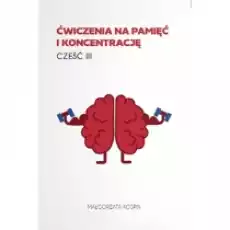 Ćwiczenia na pamięć i koncentrację cz3 Książki Poradniki