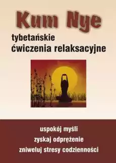 Kum Nye Tybetańskie ćwiczenia relaksacyjne Książki Ezoteryka senniki horoskopy