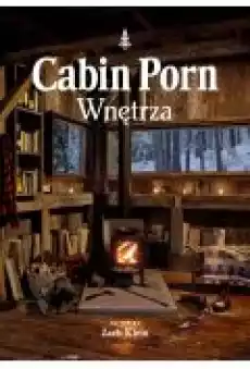 Cabin porn Wnętrza Książki Kultura i sztuka