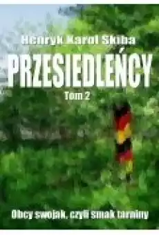 Przesiedleńcy Tom 2 Obcy swojak czyli smak tarniny Książki Ebooki