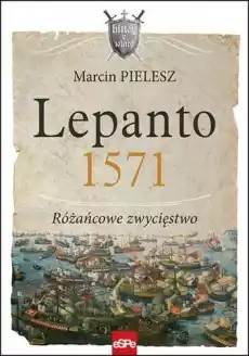 Lepanto 1571 Różańcowe zwycięstwo Książki Religia