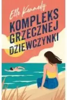 Kompleks grzecznej dziewczynki Avalon Bay Tom 1 Książki Literatura obyczajowa