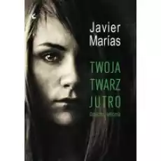 TWOJA TWARZ JUTRO GORĄCZKA I WŁÓCZNIA Książki Literatura piękna