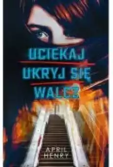 Uciekaj ukryj się walcz Książki Kryminał sensacja thriller horror