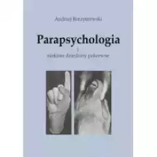 Parapsychologia i niektóre dziedziny pokrewne Książki Nauki humanistyczne