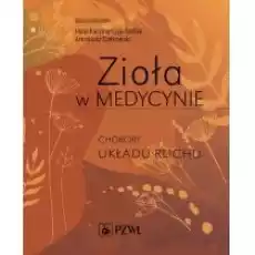 Zioła w Medycynie Choroby układu ruchu Książki Poradniki