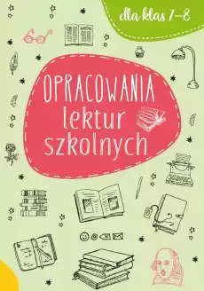 Opracowania lektur szkolnych dla klas 78 Książki Podręczniki i lektury