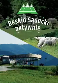 Beskid Sądecki aktywnie Przewodnik Książki Turystyka mapy atlasy