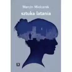 Sztuka latania Książki Literatura obyczajowa