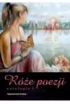 Róże poezji Antologia Tom 4 Książki PoezjaDramat