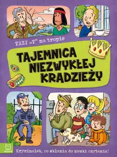 Tajemnica niezwykłej kradzieży Trzy T na tropie Książki Dla młodzieży